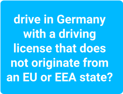 drive in Germany  with a driving  license that does  not originate from  an EU or EEA state?