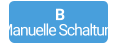 B  Manuelle Schaltung