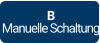 B  Manuelle Schaltung