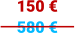 150 € 580 €