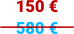 150 € 580 €